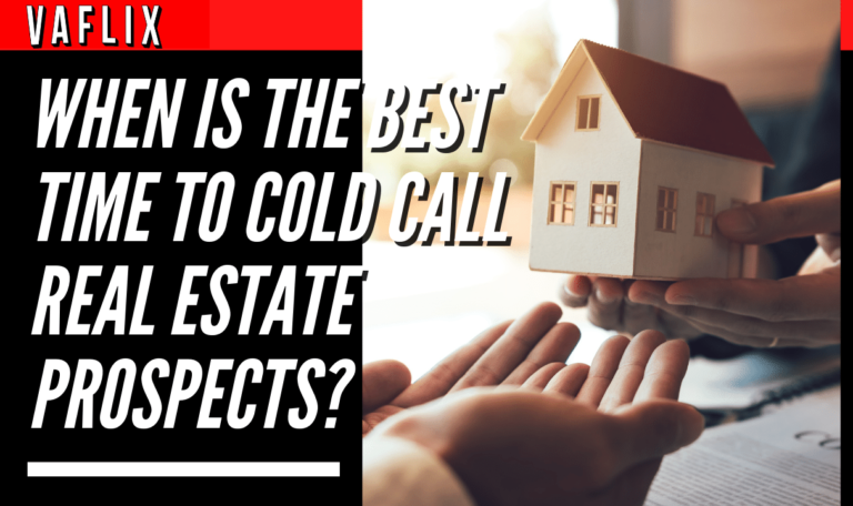 When Is the Best Time To Cold Call Real Estate Prospects? virtual assistant hire philippines va flix vaflix VA FLIX