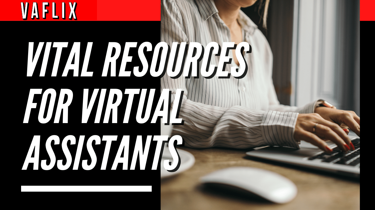 Vital Resources For Virtual Assistants virtual assistant hire philippines va flix vaflix VA FLIX