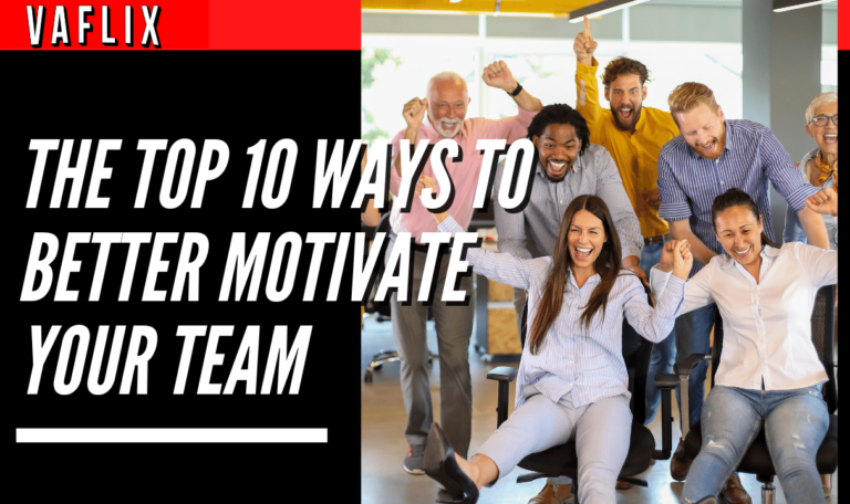 The Top 10 Ways To Better Motivate Your Teamvirtual assistant hire philippines va flix vaflix VA FLIX