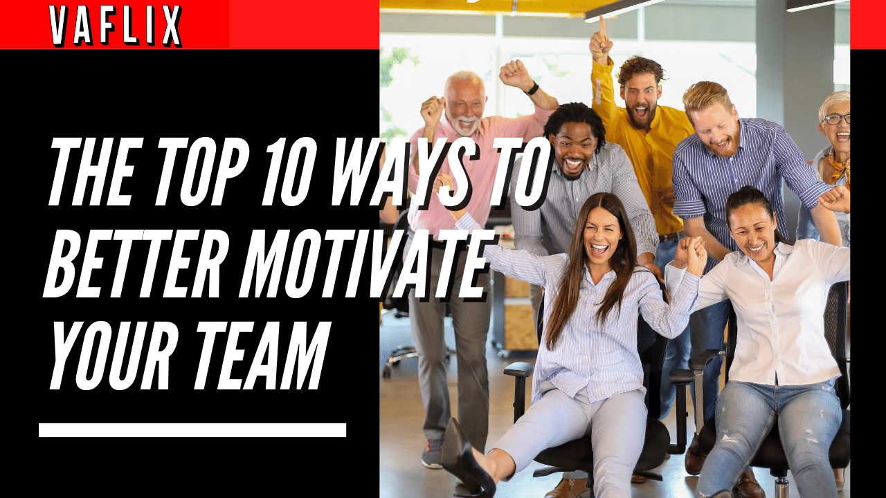 The Top 10 Ways To Better Motivate Your Teamvirtual assistant hire philippines va flix vaflix VA FLIX