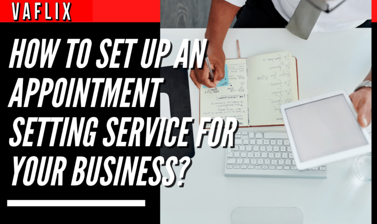 How To Set Up an Appointment Setting Service For Your Business? virtual assistant hire philippines va flix vaflix VA FLIX