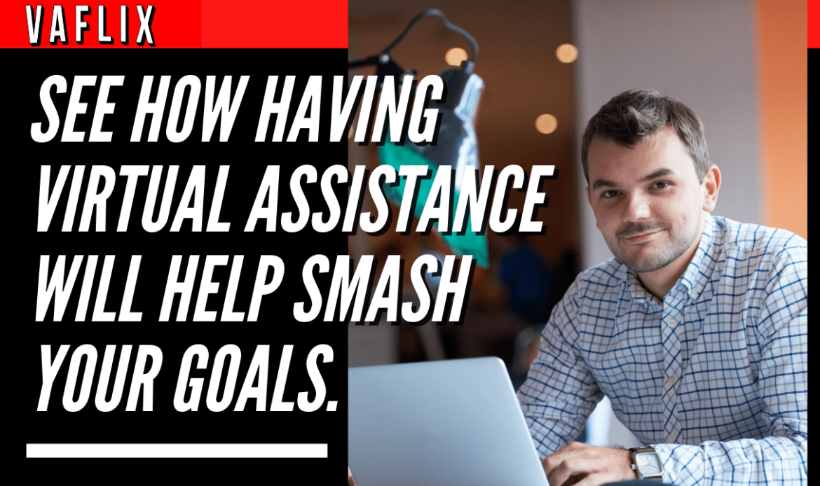 See How Having Virtual Assistance Will Help Smash Your Goals. virtual assistant hire philippines va flix vaflix VA FLIX