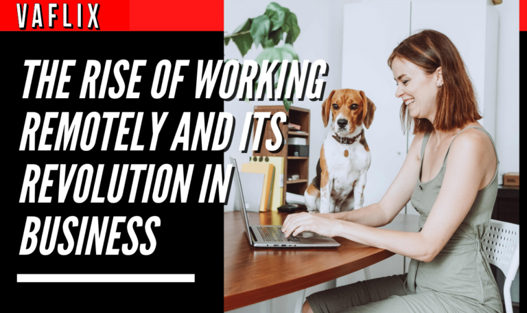 The Rise Of Working Remotely And Its Revolution In Business virtual assistant hire philippines va flix vaflix VA FLIX