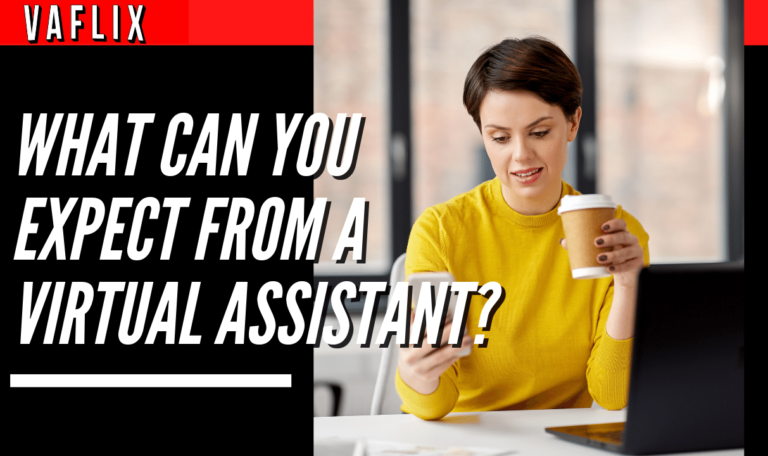 What Can You Expect From A Virtual Assistant? virtual assistant hire philippines va flix vaflix VA FLIX
