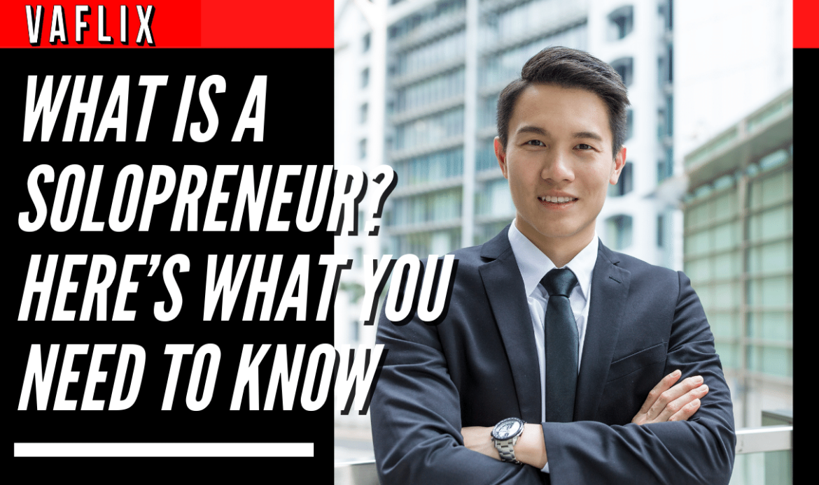 What Is A Solopreneur? Here’s What You Need to Know virtual assistant hire philippines va flix vaflix VA FLIX