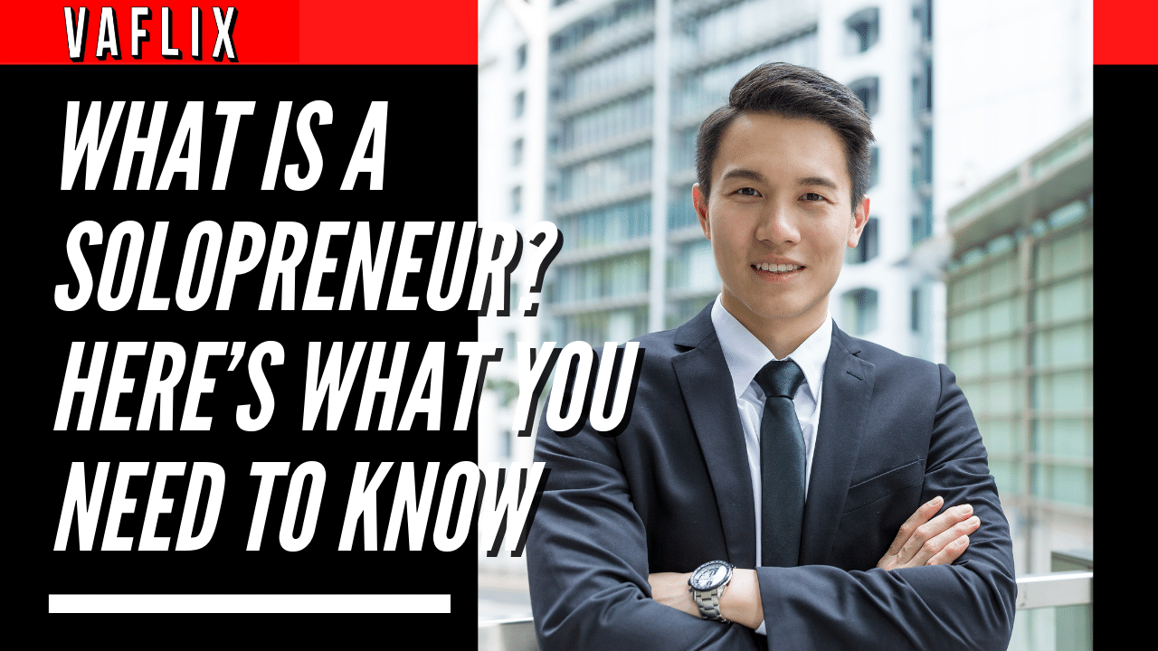 What Is A Solopreneur? Here’s What You Need to Know virtual assistant hire philippines va flix vaflix VA FLIX