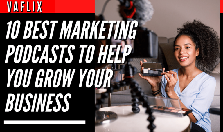10 Best Marketing Podcasts To Help You Grow Your Business va flix vaflix VA FLIX hire a podcast production in the philippines