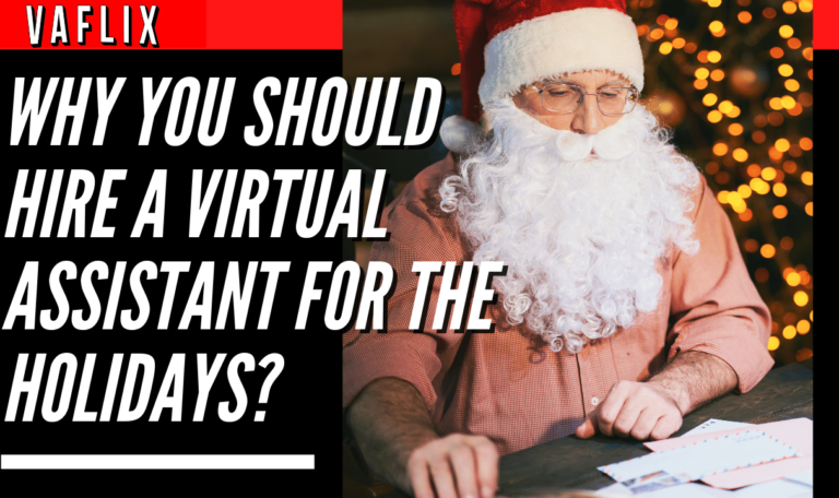 Why You Should Hire A Virtual Assistant For The Holidays? virtual assistant hire philippines va flix vaflix VA FLIX