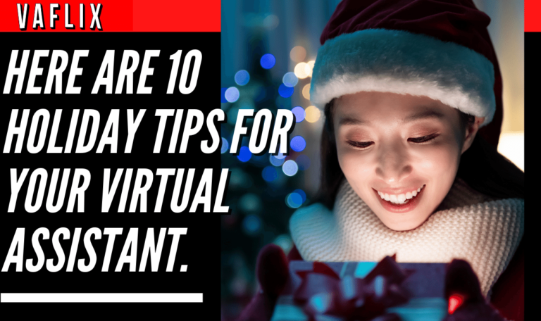 Here Are 10 Holiday Tips For Your Virtual Assistant. virtual assistant hire philippines va flix vaflix VA FLIX