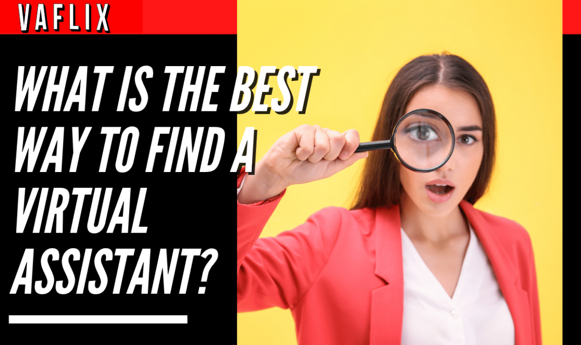 What Is The Best Way To Find A Virtual Assistant? virtual assistant hire philippines va flix vaflix VA FLIX