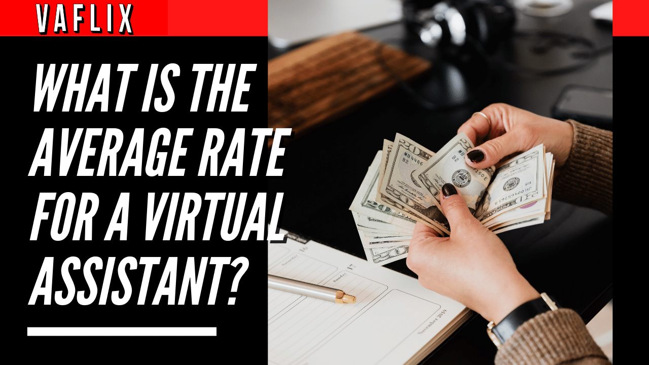 What Is The Average Rate For A Virtual Assistant? What Is The Average Rate For A Virtual Assistant?