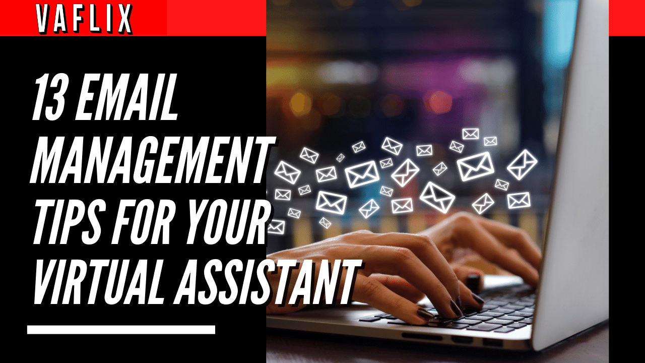 13 Email Management Tips for Your Virtual Assistant virtual assistant hire philippines va flix vaflix VA FLIX