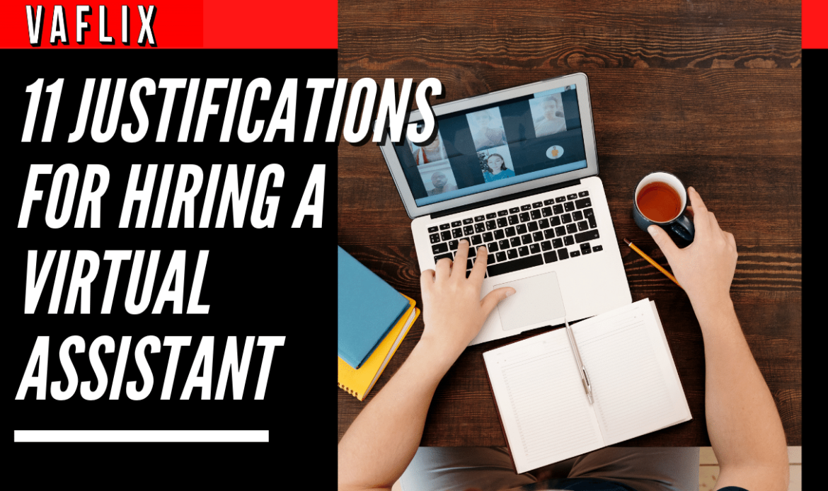 11 Justifications For Hiring A Virtual Assistant