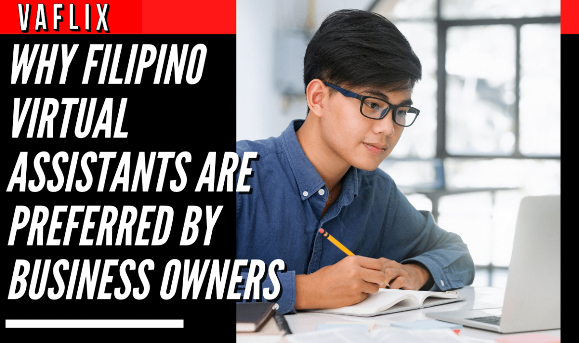Why Filipino Virtual Assistants Are Preferred by Business Owners