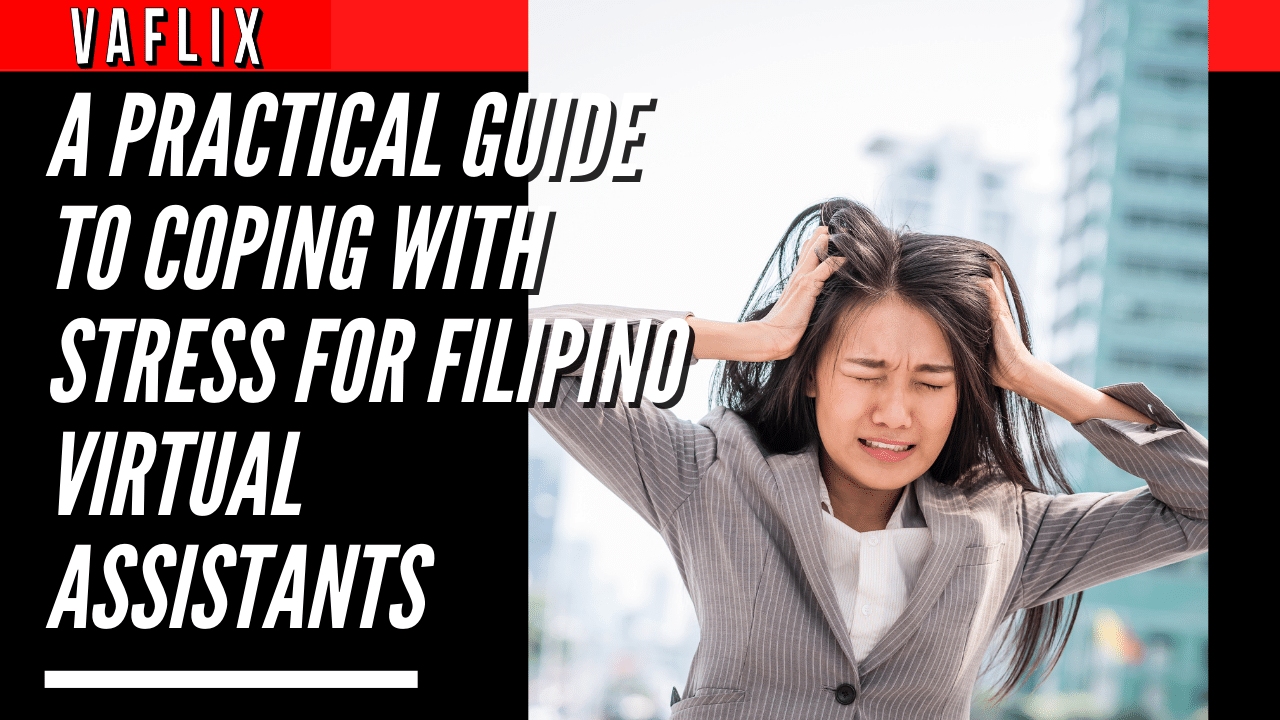 A Practical Guide to Coping with Stress for Filipino Virtual Assistants