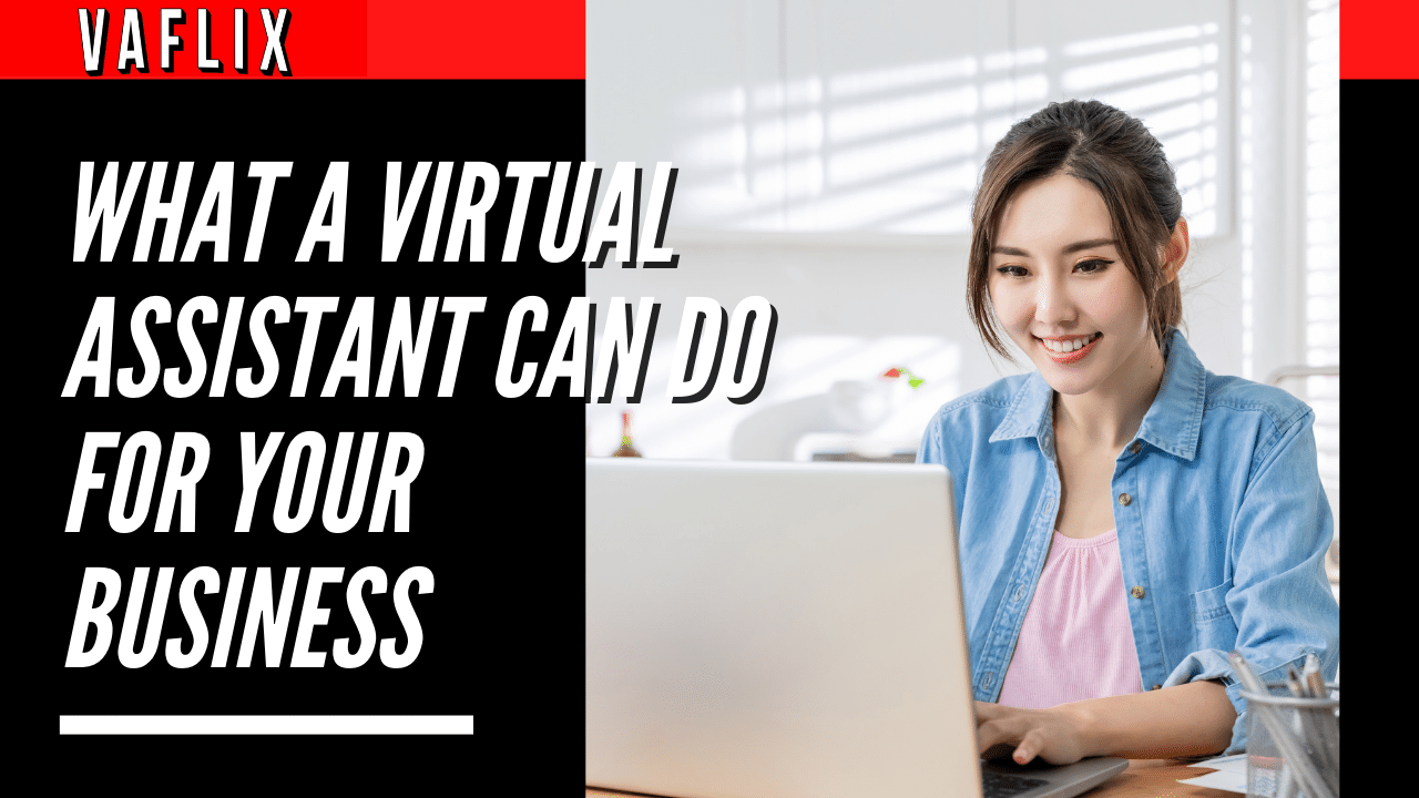 What A Virtual Assistant Can Do For Your Business
