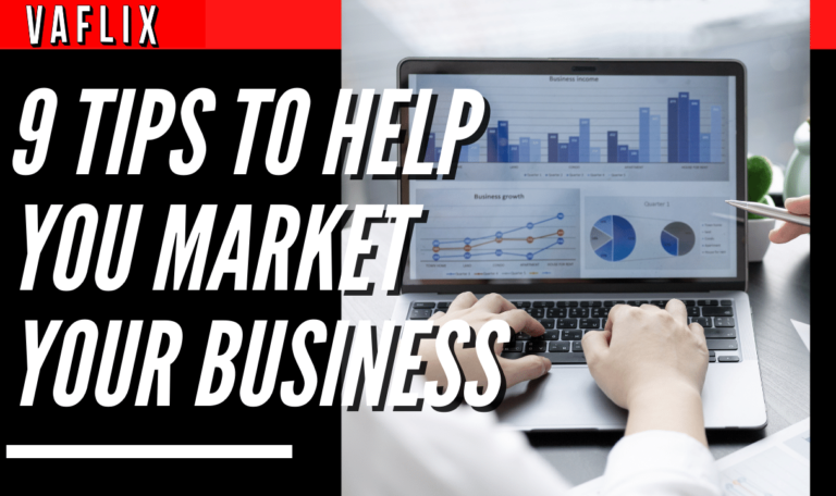9 Tips to Help You Market Your Business