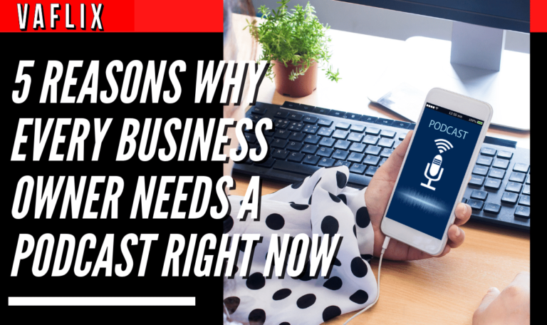 5 Reasons Why Every Business Owner Needs a Podcast Right Now