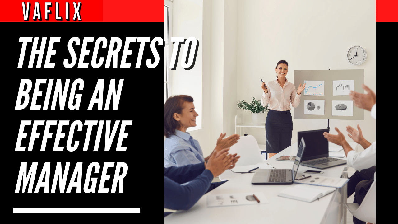 The Secrets to Being an Effective Manager