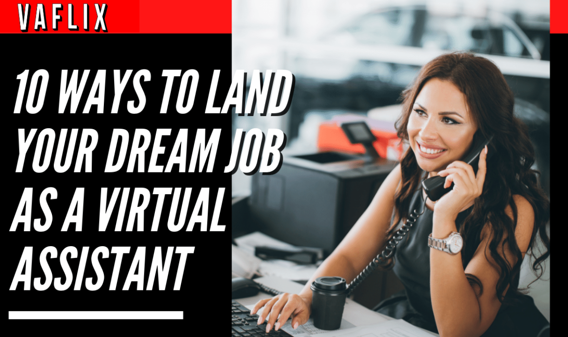 10 Ways to Land Your Dream Job as a Virtual Assistant