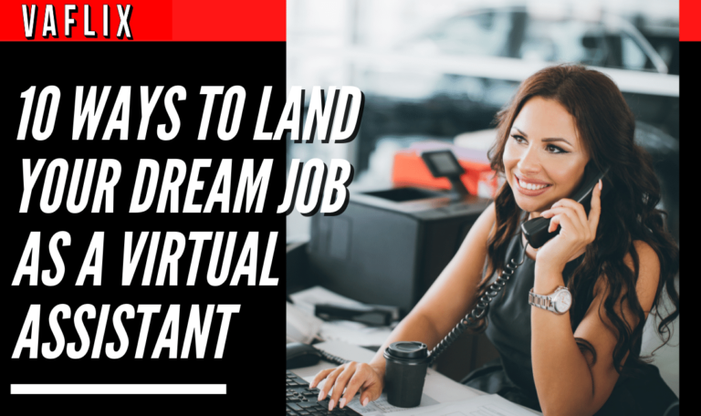 10 Ways to Land Your Dream Job as a Virtual Assistant