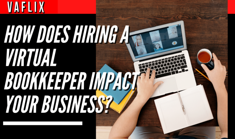How Does Hiring a Virtual Bookkeeper Impact Your Business?