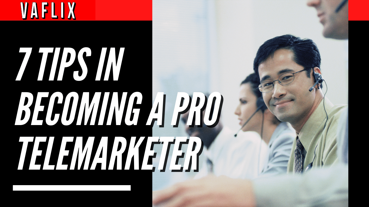 7 Tips In Becoming A Pro Telemarketer