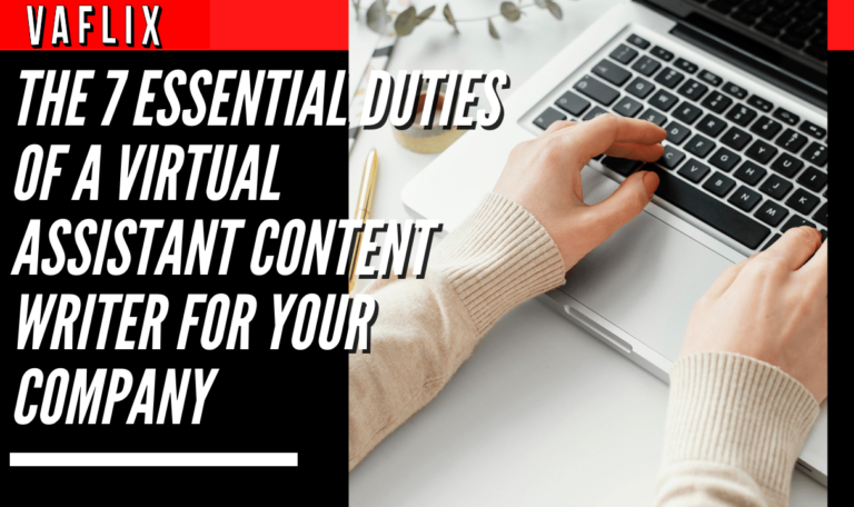 The 7 Essential Duties of a Virtual Assistant Content Writer for Your Company