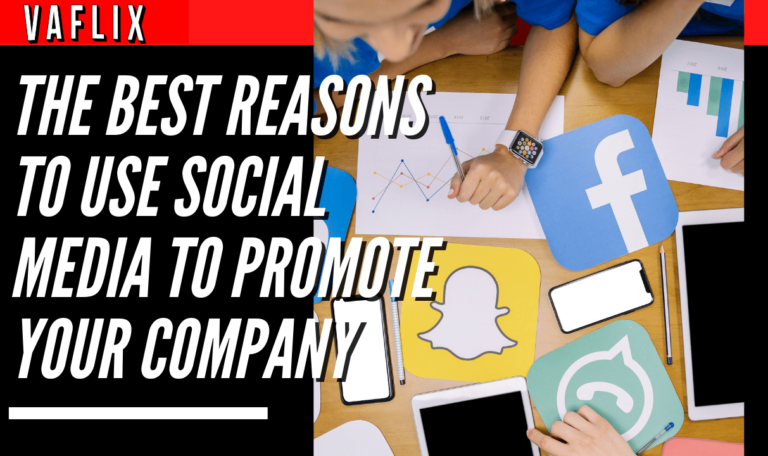 The Best Reasons to Use Social Media to Promote Your Company